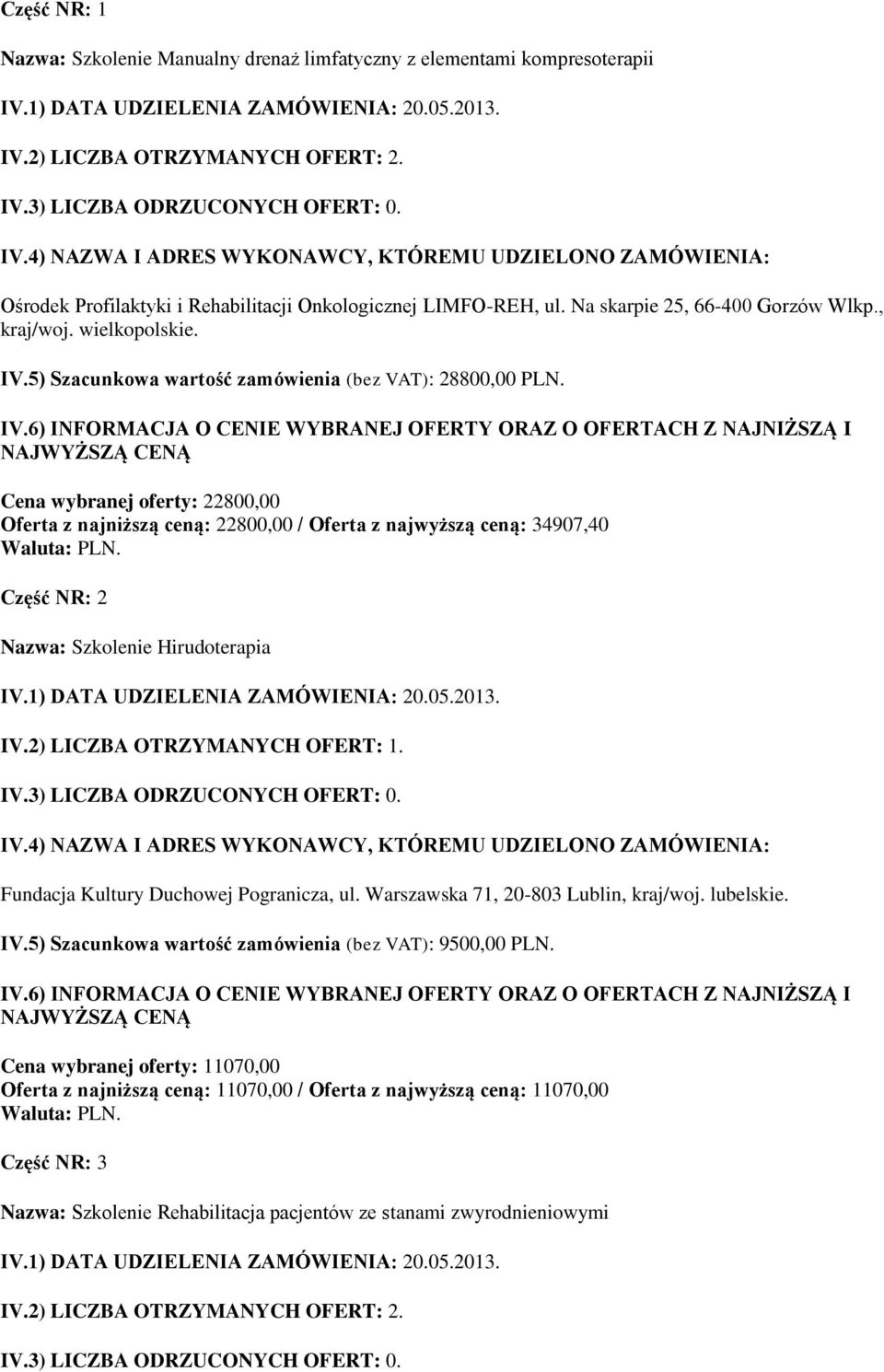 5) Szacunkowa wartość zamówienia (bez VAT): 28800,00 PLN.