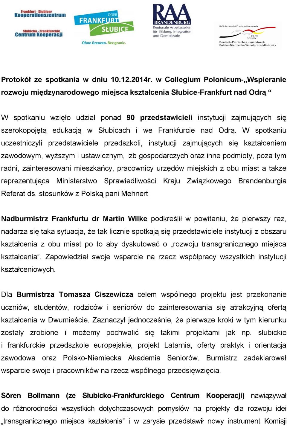 edukacją w Słubicach i we Frankfurcie nad Odrą.