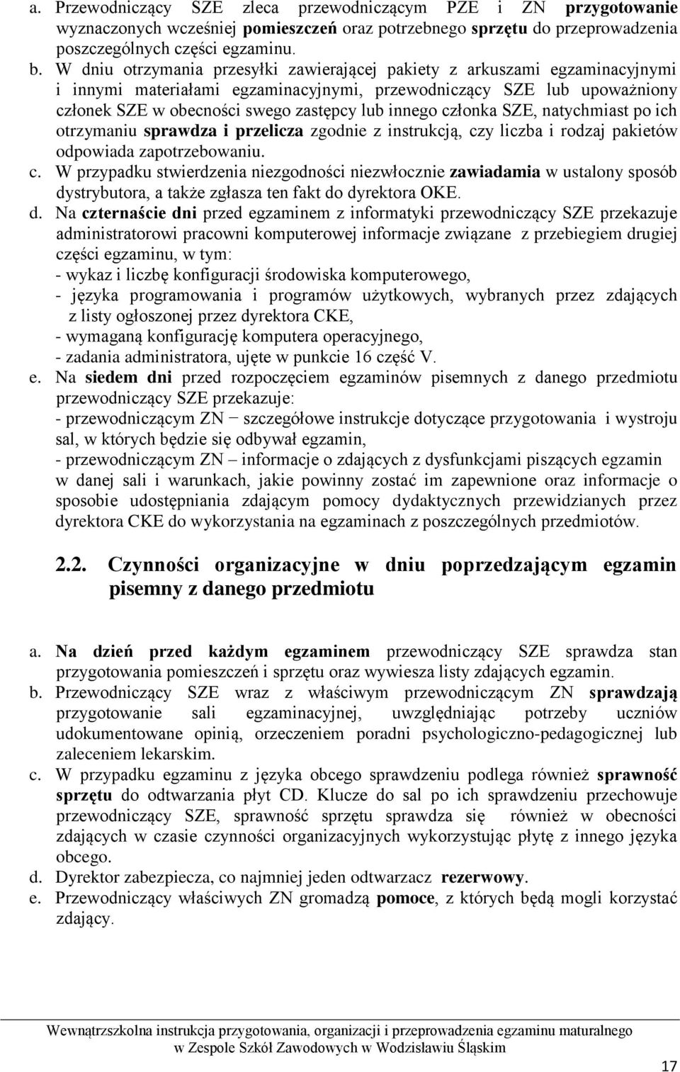 członka SZE, natychmiast po ich otrzymaniu sprawdza i przelicza zgodnie z instrukcją, cz