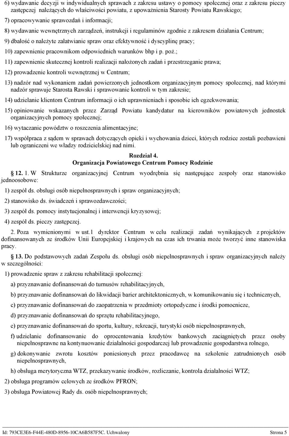 dyscyplinę pracy; 10) zapewnienie pracownikom odpowiednich warunków bhp i p. poż.