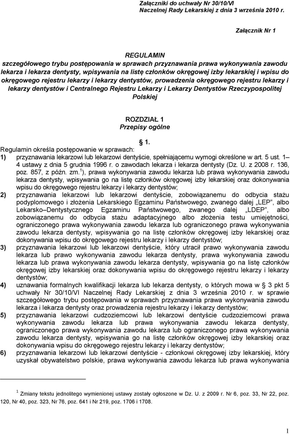 do okręgowego rejestru lekarzy i lekarzy dentystów, prowadzenia okręgowego rejestru lekarzy i lekarzy dentystów i Centralnego Rejestru Lekarzy i Lekarzy Dentystów Rzeczypospolitej Polskiej ROZDZIAŁ 1