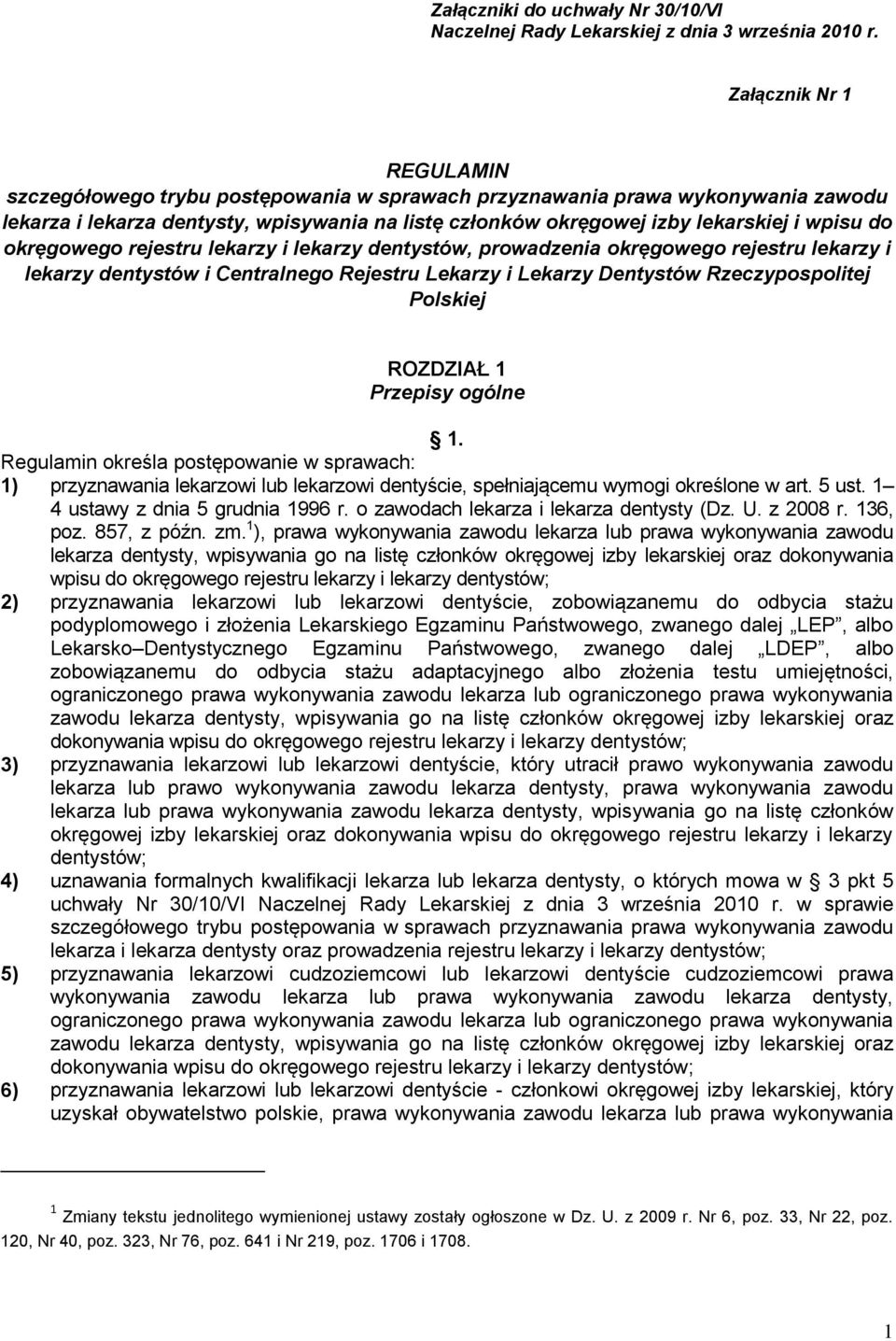 do okręgowego rejestru lekarzy i lekarzy dentystów, prowadzenia okręgowego rejestru lekarzy i lekarzy dentystów i Centralnego Rejestru Lekarzy i Lekarzy Dentystów Rzeczypospolitej Polskiej ROZDZIAŁ 1