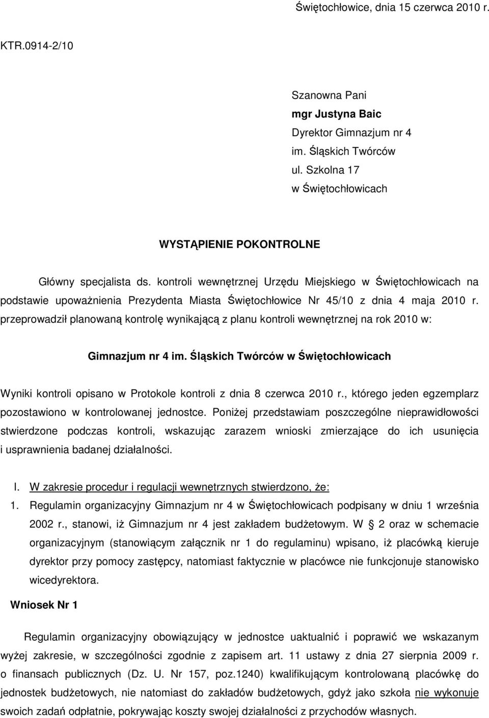 kontroli wewnętrznej Urzędu Miejskiego w Świętochłowicach na podstawie upoważnienia Prezydenta Miasta Świętochłowice Nr 45/10 z dnia 4 maja 2010 r.