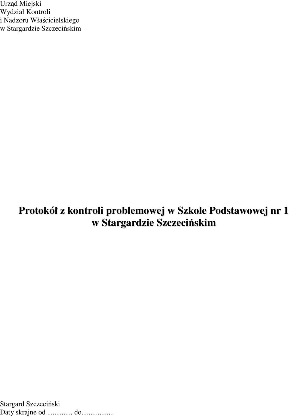 z kontroli problemowej w Szkole Podstawowej nr 1 w