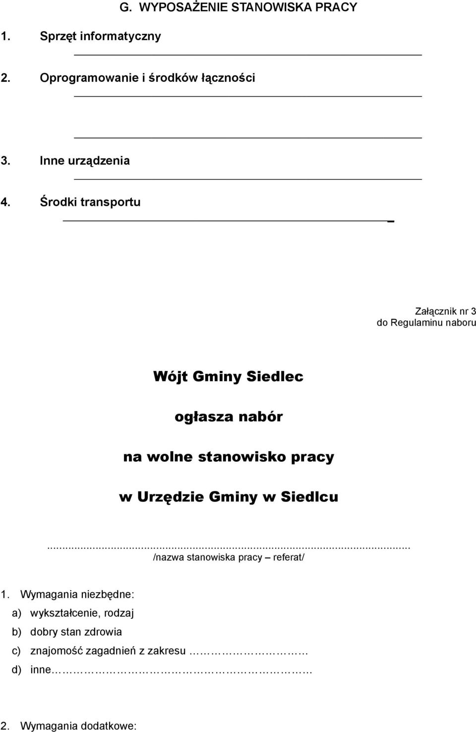 Środki transportu _ Załącznik nr 3 do Regulaminu naboru Wójt Gminy Siedlec ogłasza nabór na wolne