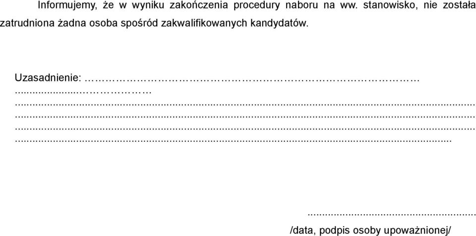 stanowisko, nie została zatrudniona żadna osoba