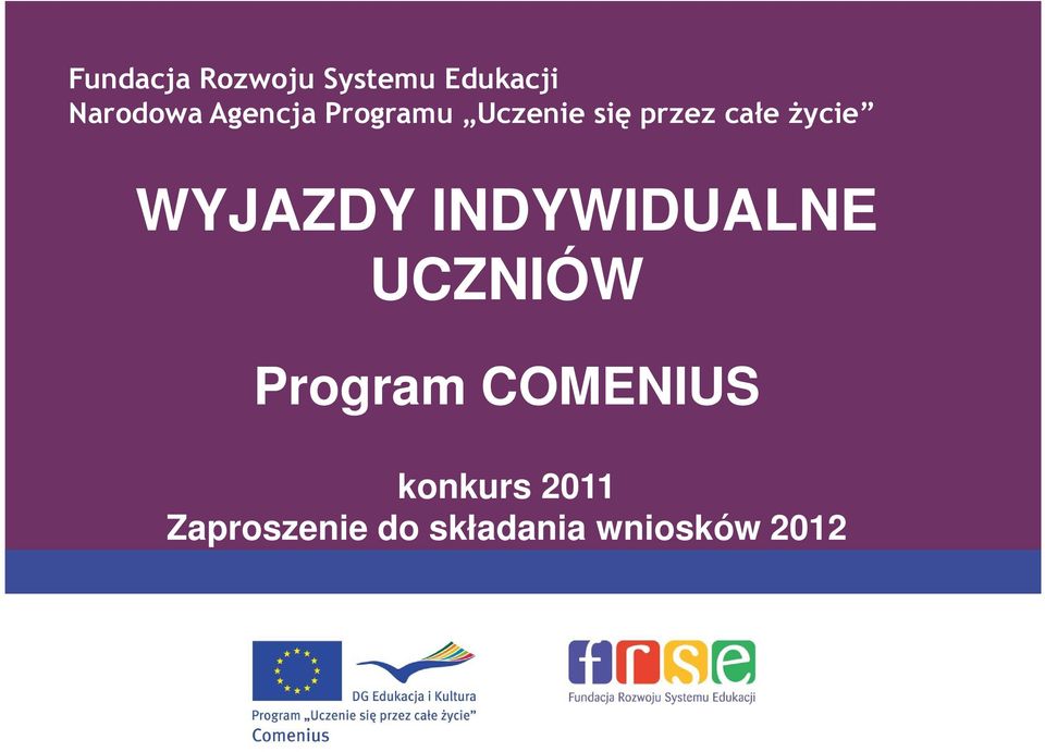 WYJAZDY INDYWIDUALNE UCZNIÓW Program COMENIUS