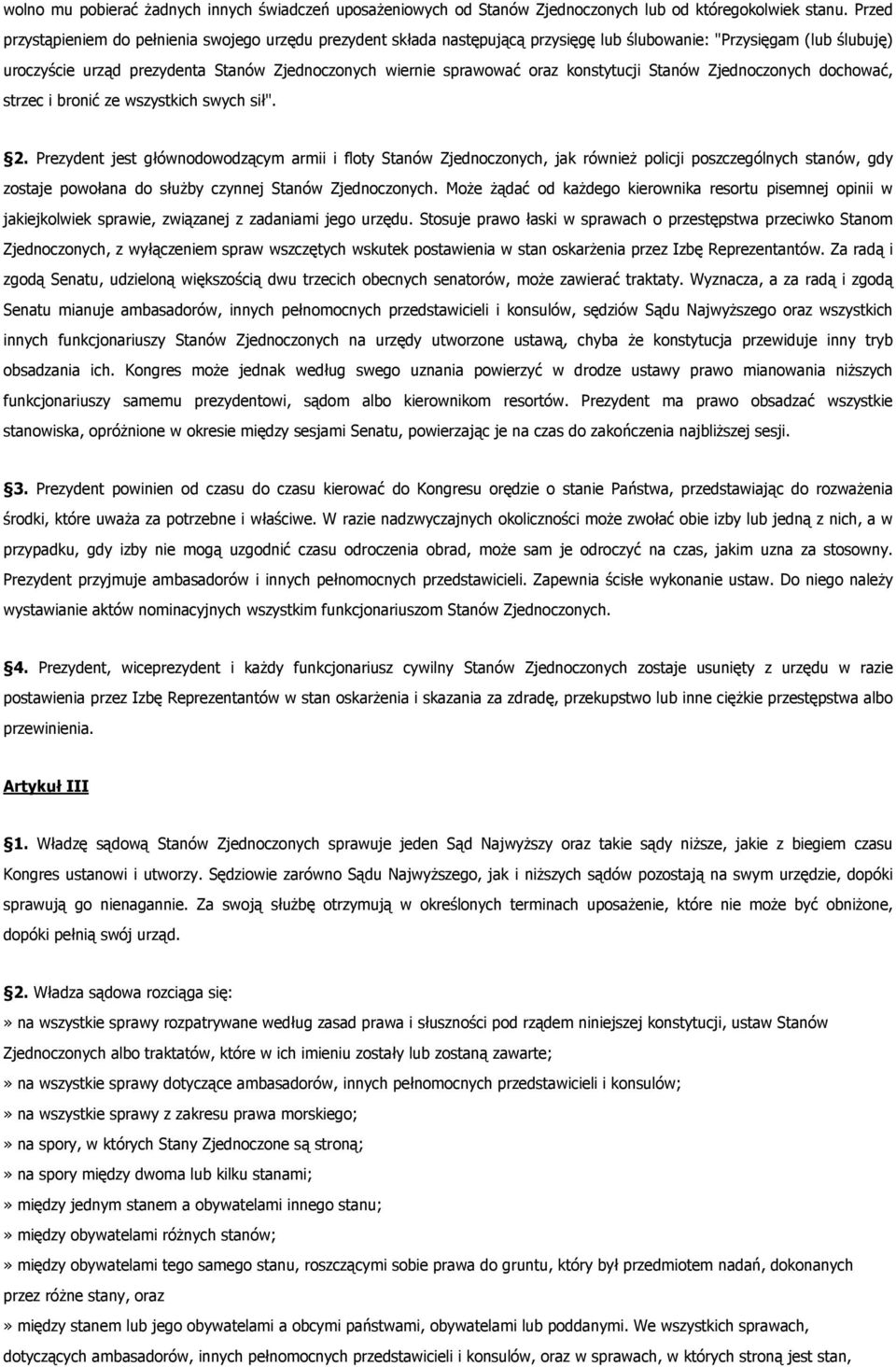 oraz konstytucji Stanów Zjednoczonych dochować, strzec i bronić ze wszystkich swych sił". 2.