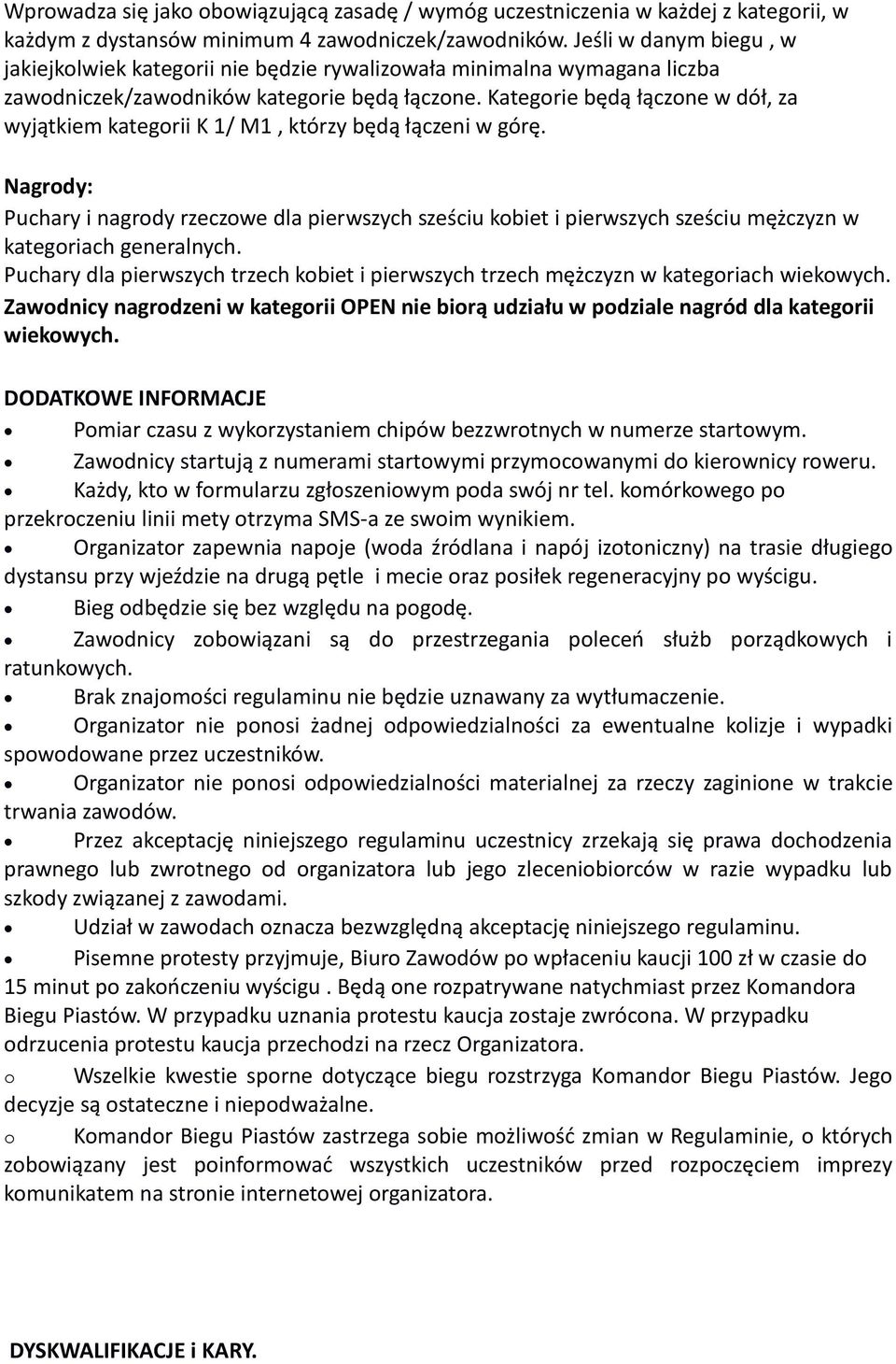 Kategorie będą łączone w dół, za wyjątkiem kategorii K 1/ M1, którzy będą łączeni w górę.