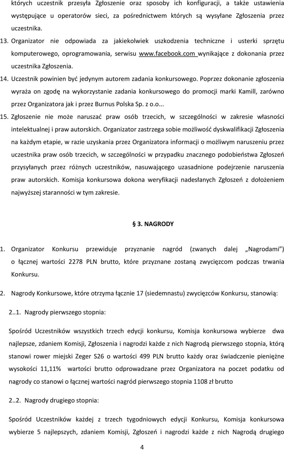 Uczestnik powinien być jedynym autorem zadania konkursowego.