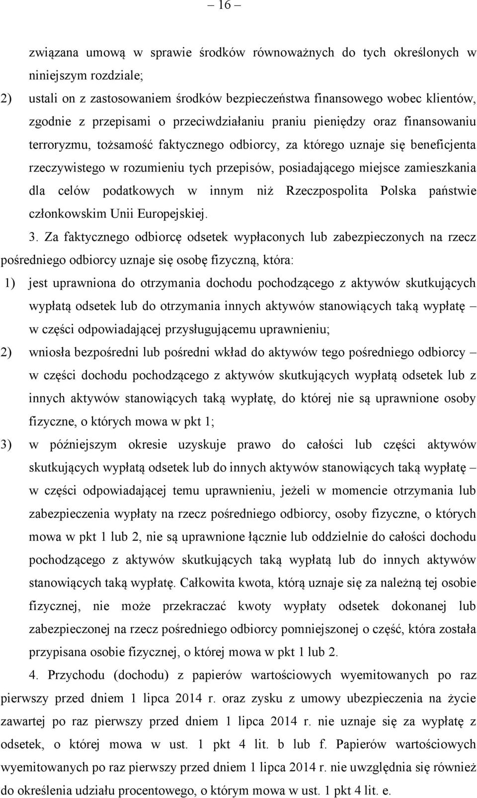 zamieszkania dla celów podatkowych w innym niż Rzeczpospolita Polska państwie członkowskim Unii Europejskiej. 3.