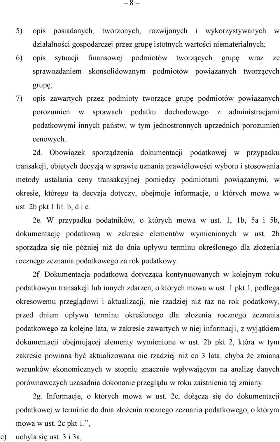 administracjami podatkowymi innych państw, w tym jednostronnych uprzednich porozumień cenowych. 2d.