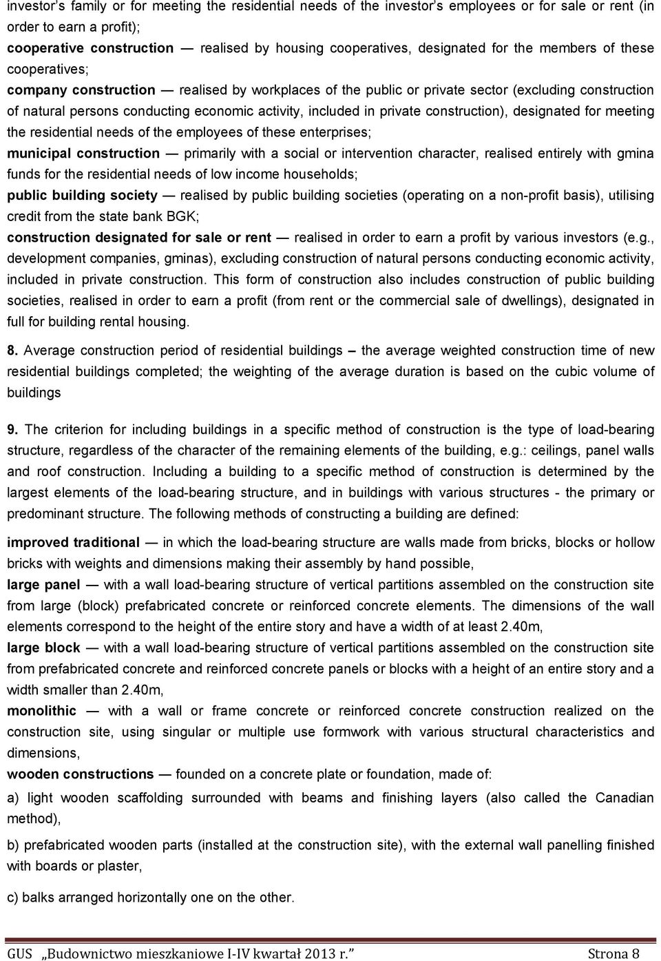 included in private construction), designated for meeting the residential needs of the employees of these enterprises; municipal construction primarily with a social or intervention character,