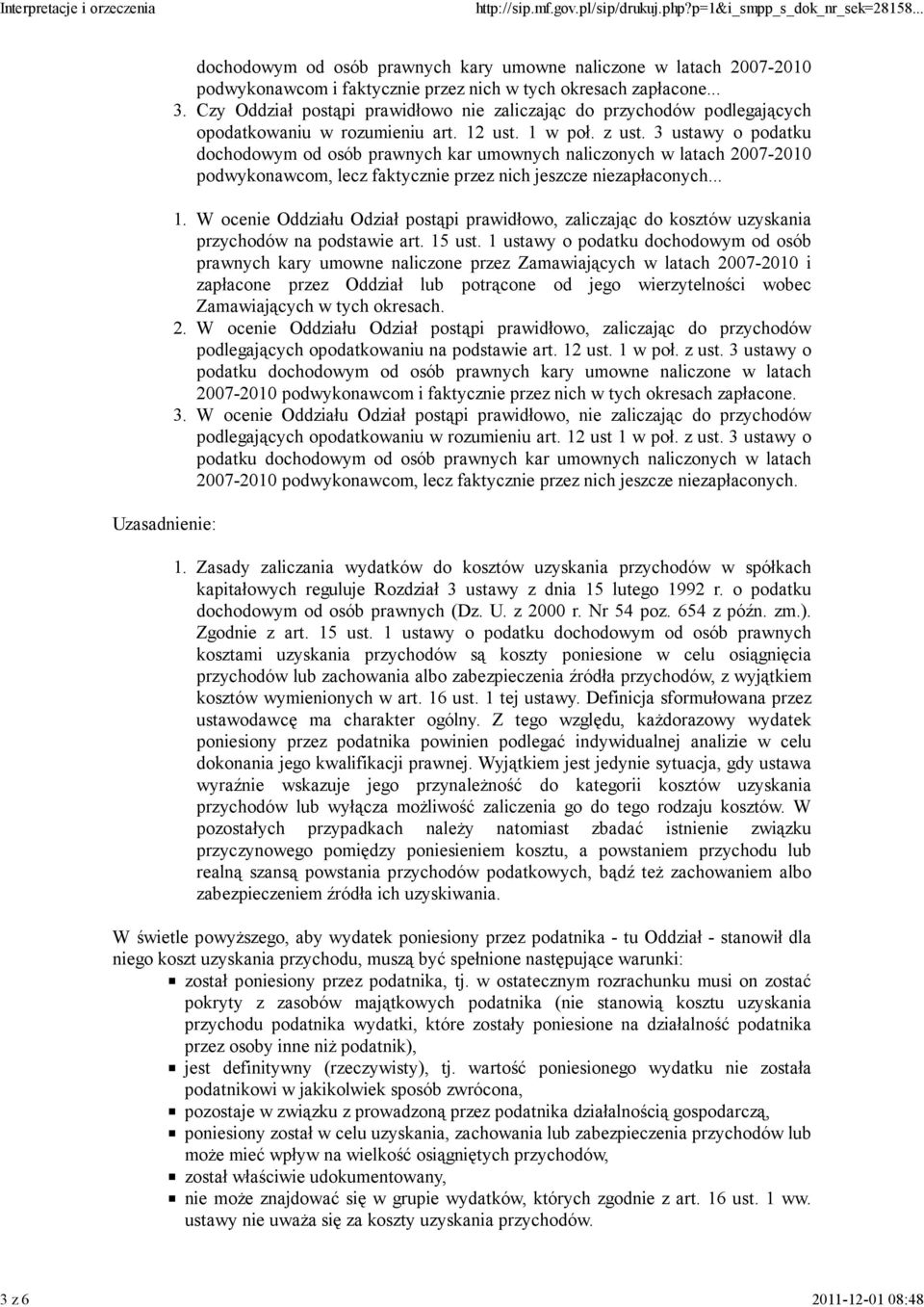 3 ustawy o podatku dochodowym od osób prawnych kar umownych naliczonych w latach 2007-2010 podwykonawcom, lecz faktycznie przez nich jeszcze niezapłaconych... 1.