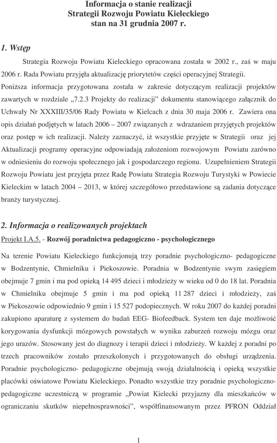 3 Projekty do realizacji dokumentu stanowicego załcznik do Uchwały Nr XXXIII/35/06 Rady Powiatu w Kielcach z dnia 30 maja 2006 r.