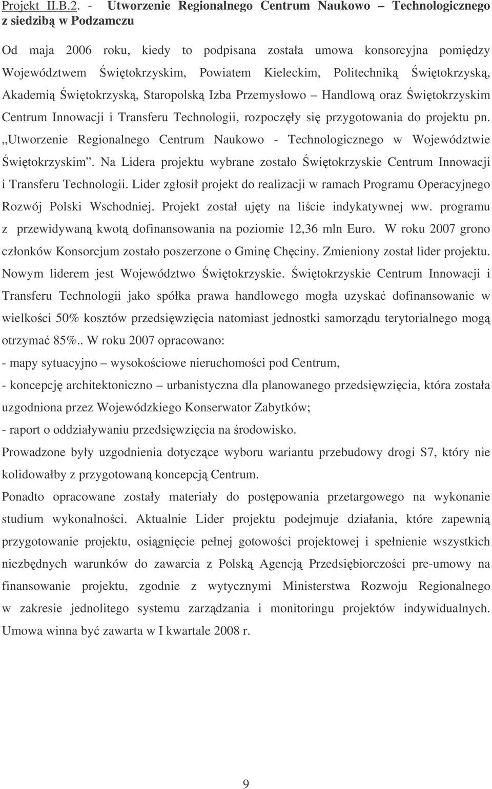 Politechnik witokrzysk, Akademi witokrzysk, Staropolsk Izba Przemysłowo Handlow oraz witokrzyskim Centrum Innowacji i Transferu Technologii, rozpoczły si przygotowania do projektu pn.