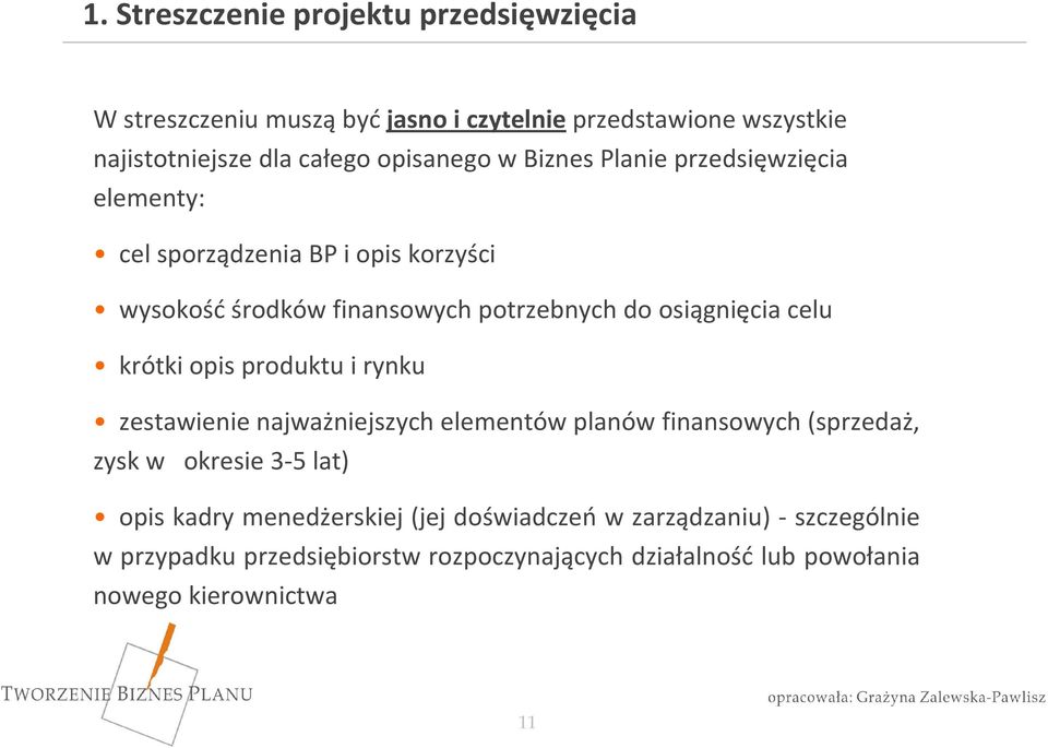 osiągnięcia celu krótkiopis produktu i rynku zestawienienajważniejszych elementów planów finansowych (sprzedaż, zyskw okresie3-5 lat) opis