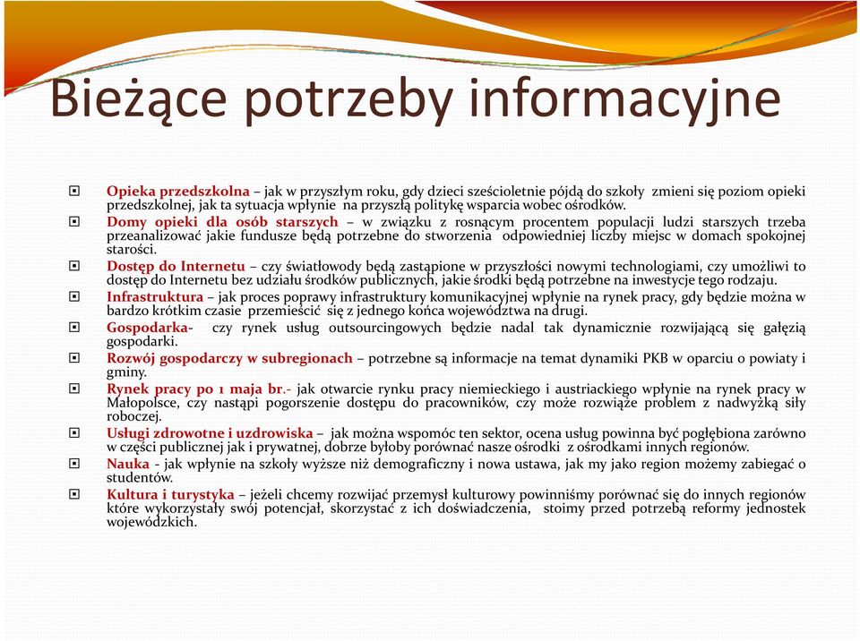 Domy opieki dla osób starszych w związku z rosnącym procentem populacji ludzi starszych trzeba przeanalizować jakie fundusze będąę ą potrzebne do stworzenia odpowiedniej liczby miejsc w domach