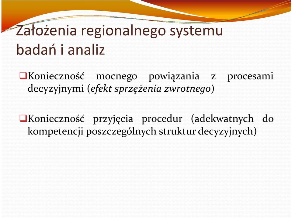 (efekt sprzężenia zwrotnego) Konieczność przyjęcia