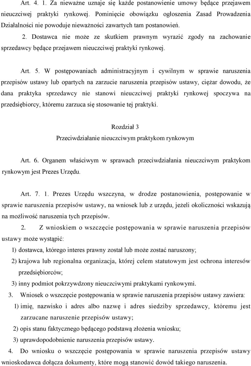 Dostawca nie może ze skutkiem prawnym wyrazić zgody na zachowanie sprzedawcy będące przejawem nieuczciwej praktyki rynkowej. Art. 5.