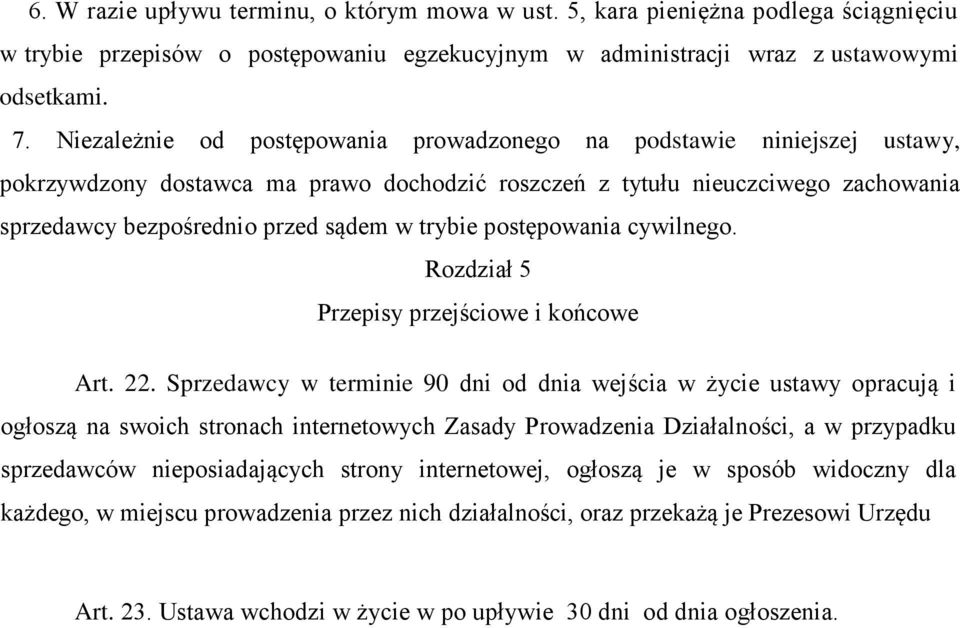 trybie postępowania cywilnego. Rozdział 5 Przepisy przejściowe i końcowe Art. 22.