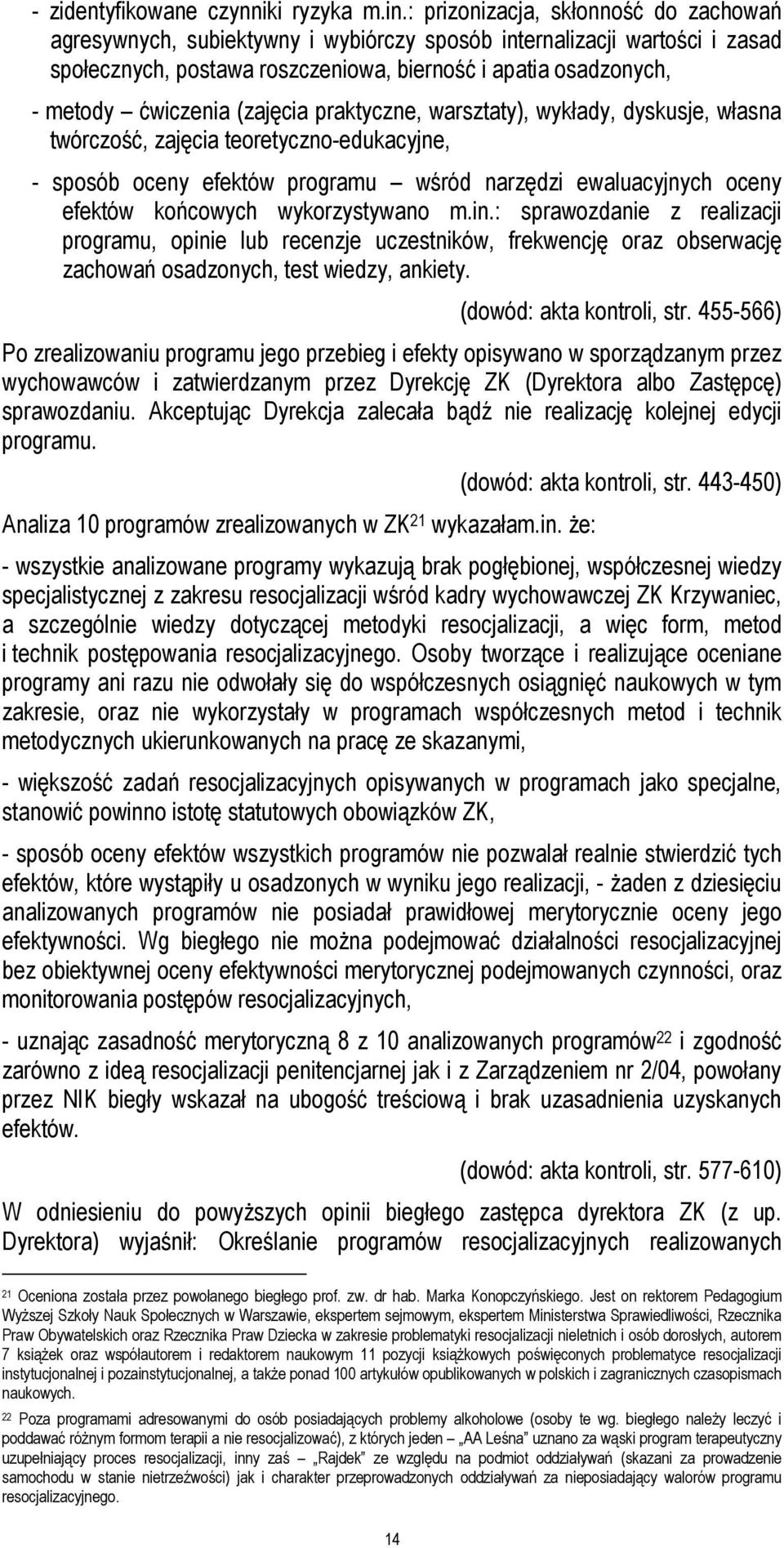 (zajęcia praktyczne, warsztaty), wykłady, dyskusje, własna twórczość, zajęcia teoretyczno-edukacyjne, - sposób oceny efektów programu wśród narzędzi ewaluacyjnych oceny efektów końcowych
