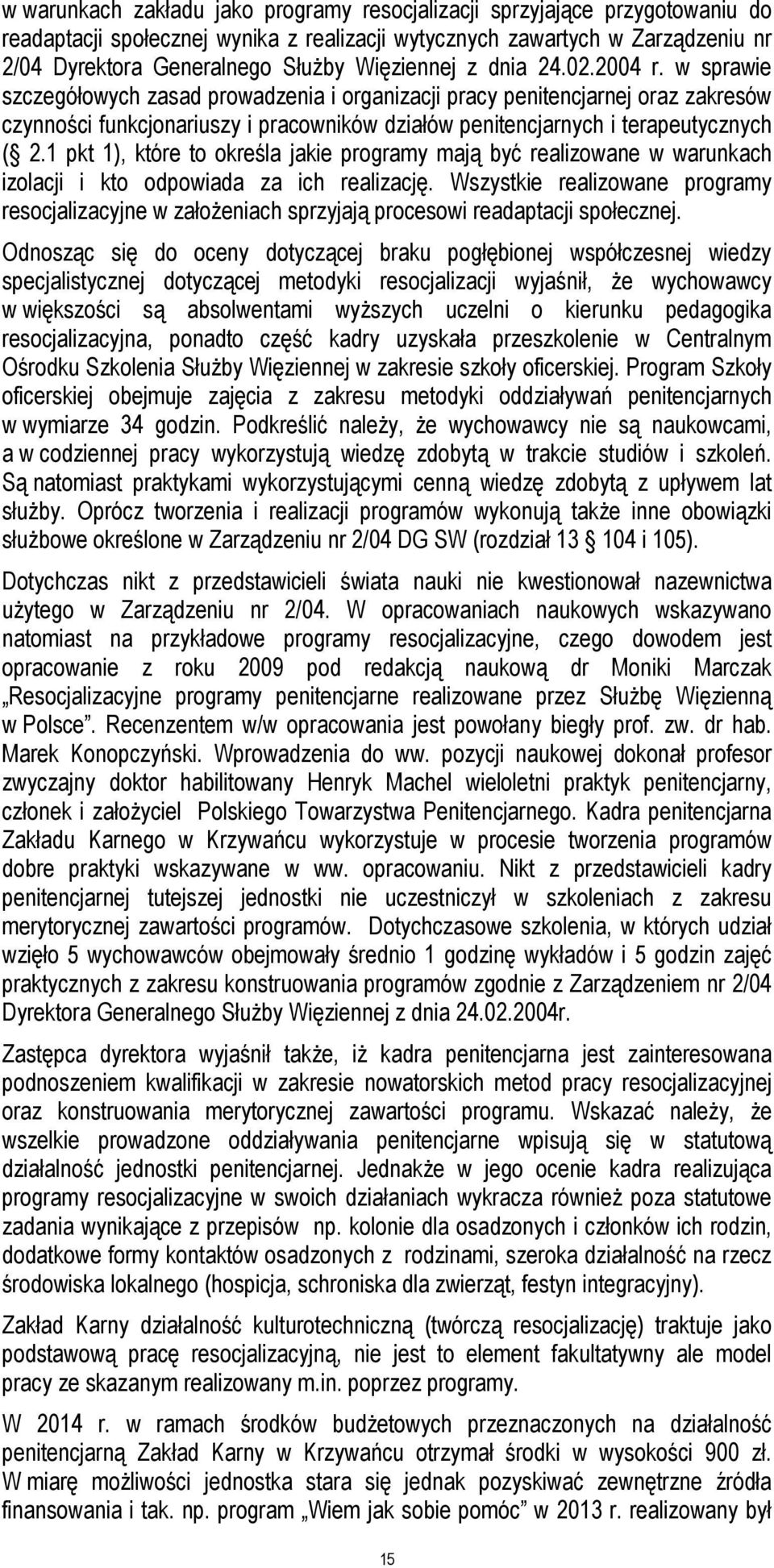 w sprawie szczegółowych zasad prowadzenia i organizacji pracy penitencjarnej oraz zakresów czynności funkcjonariuszy i pracowników działów penitencjarnych i terapeutycznych ( 2.