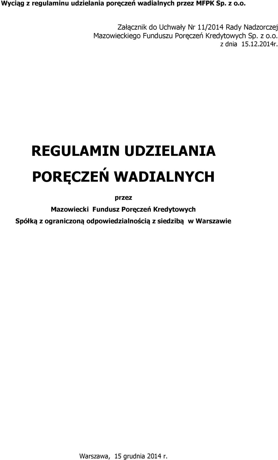 o. Załącznik do Uchwały Nr 11/2014 Rady Nadzorczej Mazowieckiego Funduszu Poręczeń