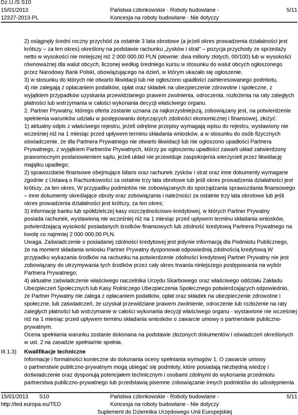 kursu w stosunku do walut obcych ogłoszonego przez Narodowy Bank Polski, obowiązującego na dzień, w którym ukazało się ogłoszenie, 3) w stosunku do których nie otwarto likwidacji lub nie ogłoszono