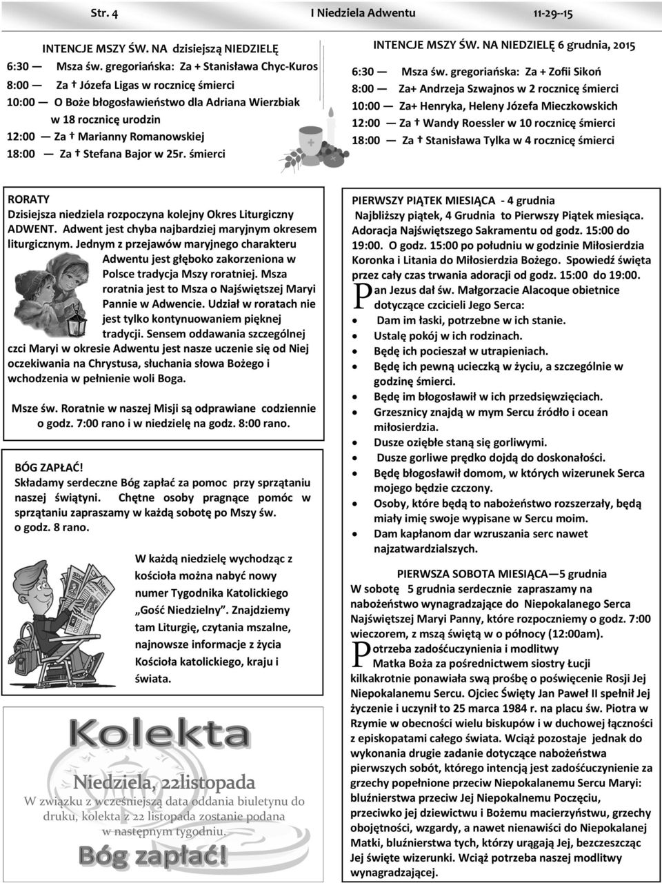 Stefana Bajor w 25r. śmierci INTENCJE MSZY ŚW. NA NIEDZIELĘ 6 grudnia, 2015 6:30 Msza św.