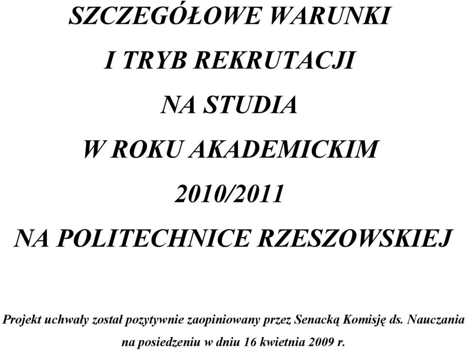 Projekt uchwały został pozytywnie zaopiniowany przez