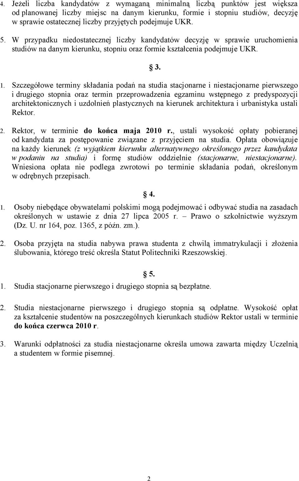 Szczegółowe terminy składania podań na studia stacjonarne i niestacjonarne pierwszego i drugiego stopnia oraz termin przeprowadzenia egzaminu wstępnego z predyspozycji architektonicznych i uzdolnień