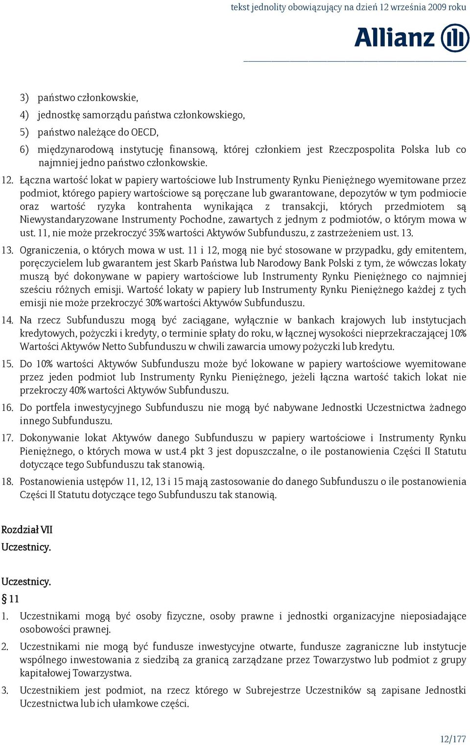 Łączna wartość lokat w papiery wartościowe lub Instrumenty Rynku Pieniężnego wyemitowane przez podmiot, którego papiery wartościowe są poręczane lub gwarantowane, depozytów w tym podmiocie oraz