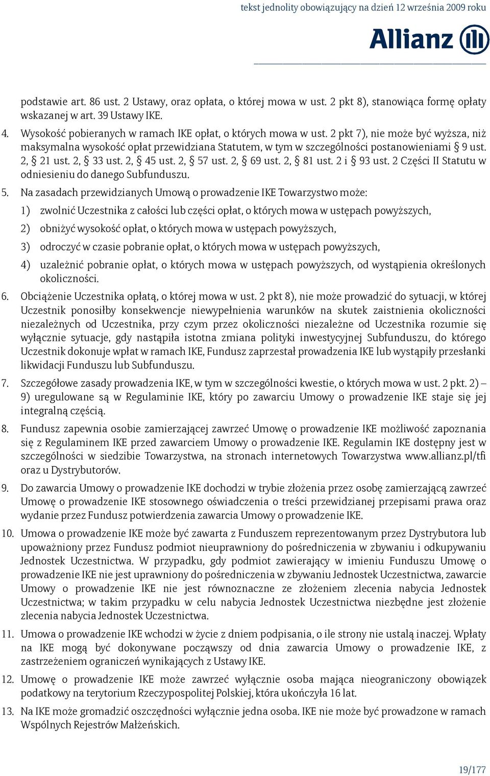 2 i 93 ust. 2 Części II Statutu w odniesieniu do danego Subfunduszu. 5.