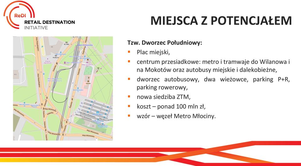 do Wilanowa i na Mokotów oraz autobusy miejskie i dalekobieżne, dworzec