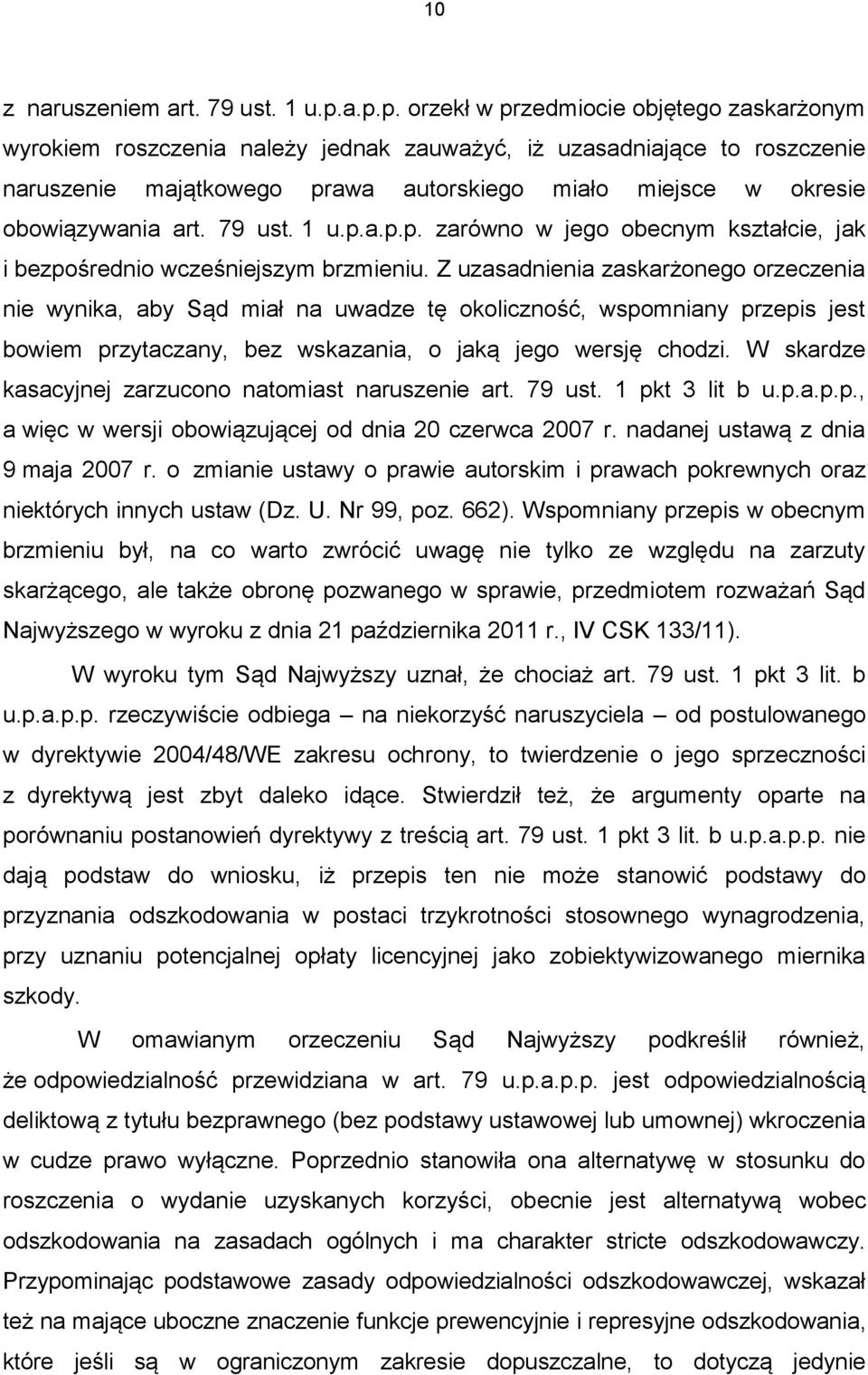 obowiązywania art. 79 ust. 1 u.p.a.p.p. zarówno w jego obecnym kształcie, jak i bezpośrednio wcześniejszym brzmieniu.