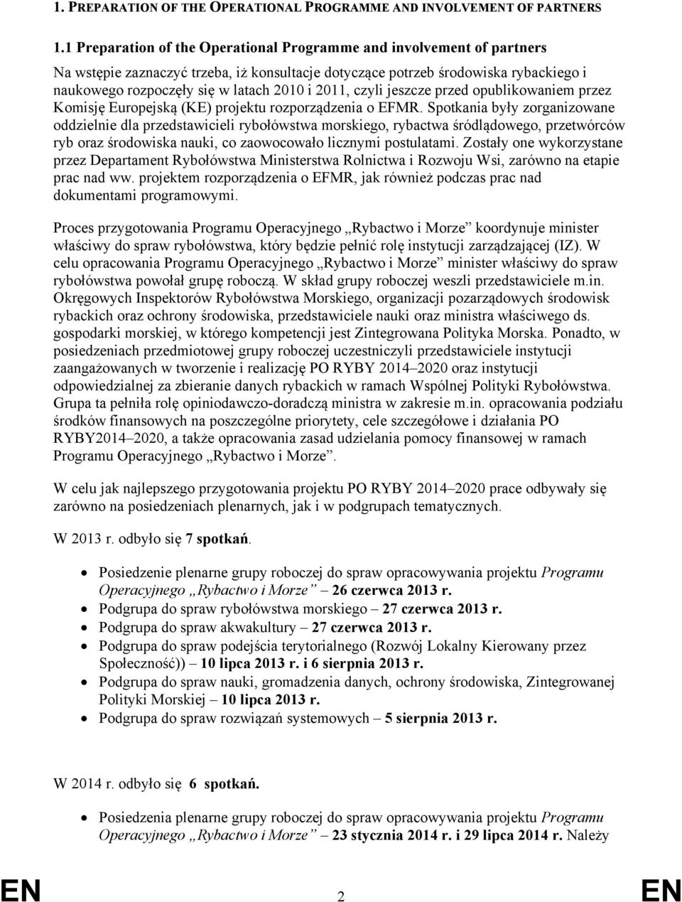 2011, czyli jeszcze przed opublikowaniem przez Komisję Europejską (KE) projektu rozporządzenia o EFMR.