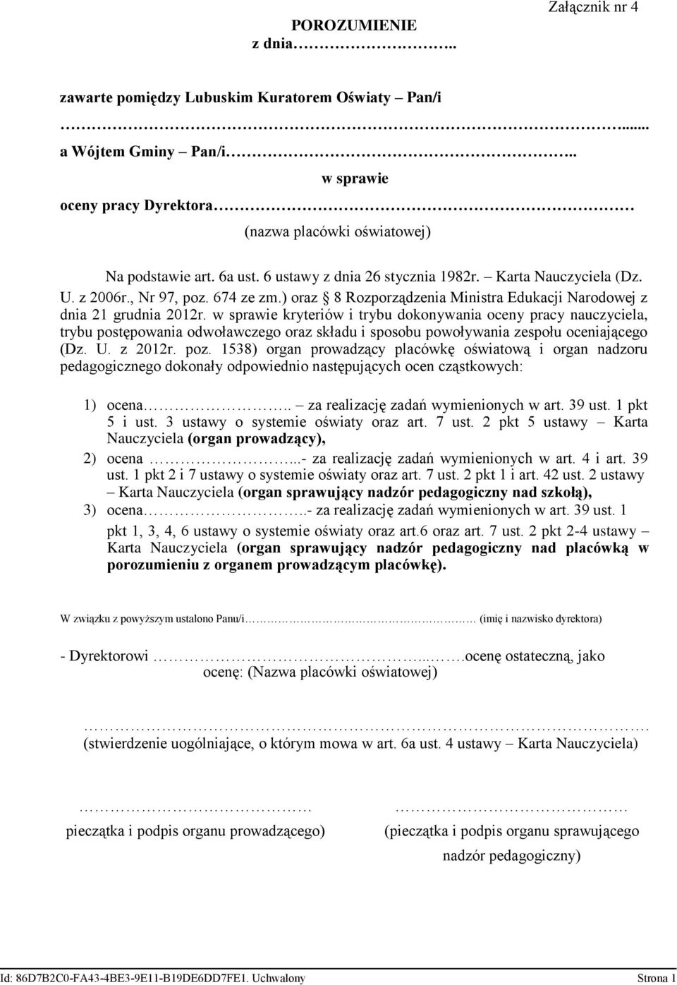 w sprawie kryteriów i trybu dokonywania oceny pracy nauczyciela, trybu postępowania odwoławczego oraz składu i sposobu powoływania zespołu oceniającego (Dz. U. z 2012r. poz.