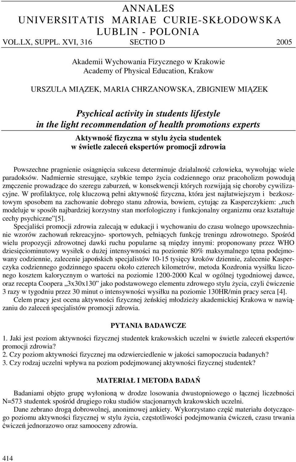 the light recommendation of health promotions experts Aktywność fizyczna w stylu życia studentek w świetle zaleceń ekspertów promocji zdrowia Powszechne pragnienie osiągnięcia sukcesu determinuje