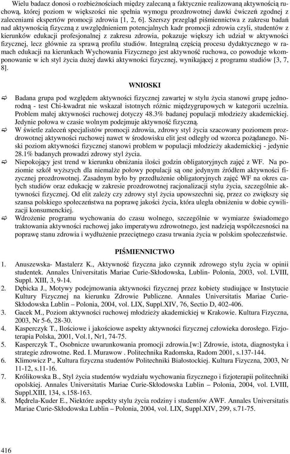 Szerszy przegląd piśmiennictwa z zakresu badań nad aktywnością fizyczną z uwzględnieniem potencjalnych kadr promocji zdrowia czyli, studentów z kierunków edukacji profesjonalnej z zakresu zdrowia,