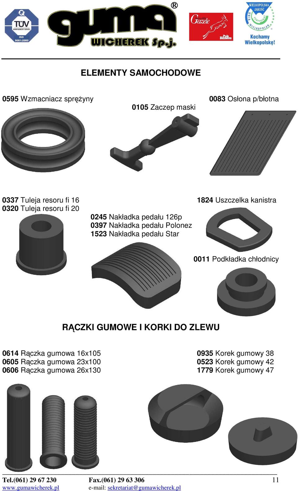 Star 0011 Podkładka chłodnicy RĄCZKI GUMOWE I KORKI DO ZLEWU 0614 Rączka gumowa 16x105 0935 Korek gumowy 38 0605 Rączka