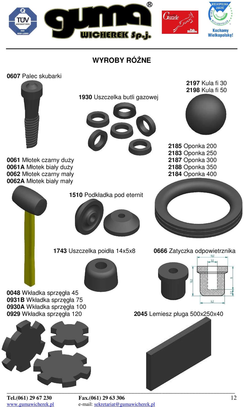 biały mały 1510 Podkładka pod eternit 1743 Uszczelka poidła 14x5x8 0666 Zatyczka odpowietrznika 0048 Wkładka sprzęgła 45 0931B