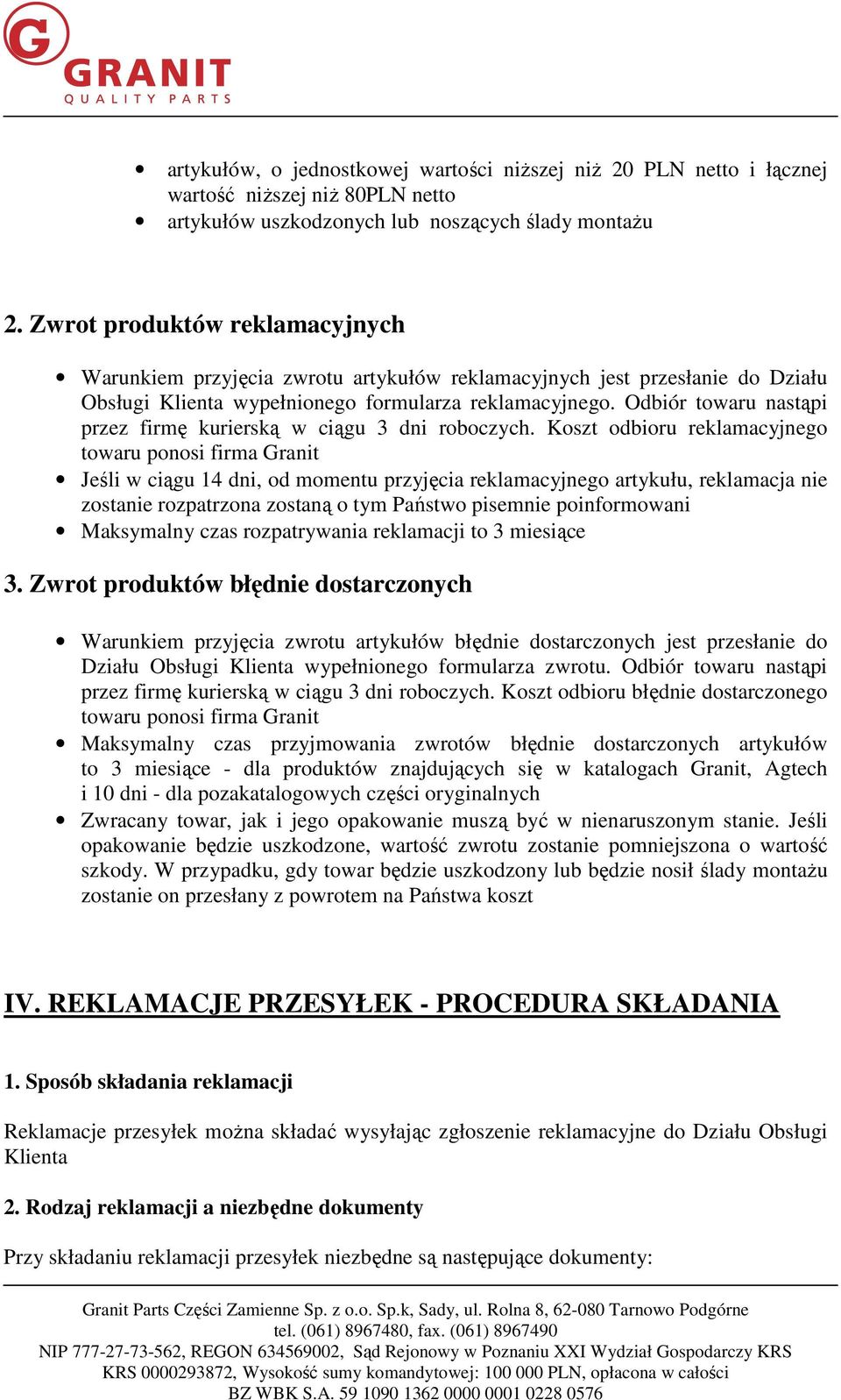 Odbiór towaru nastąpi przez firmę kurierską w ciągu 3 dni roboczych.