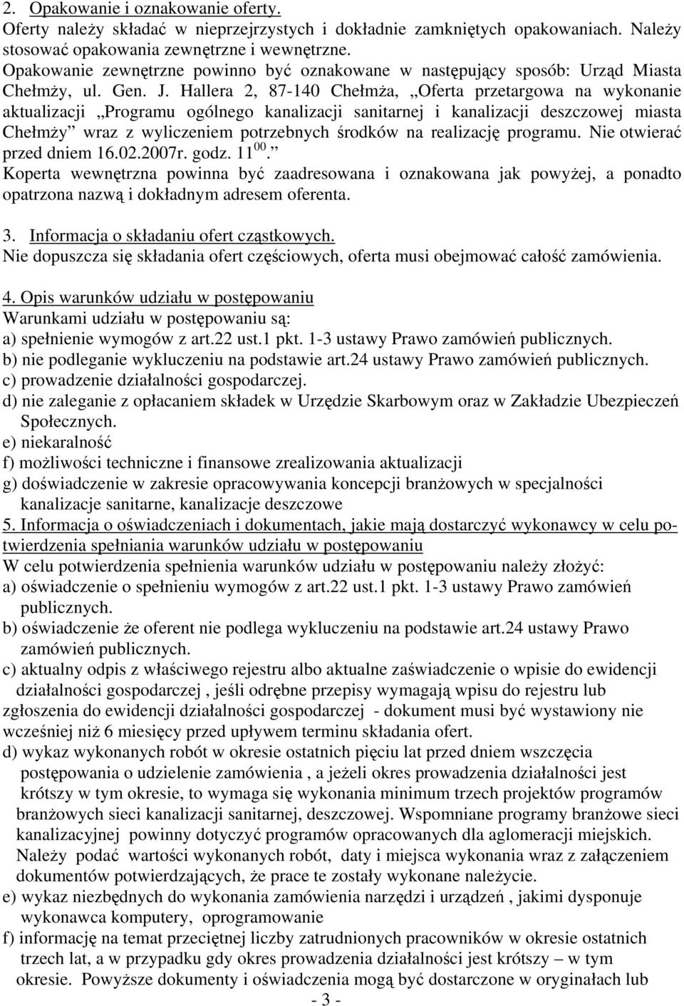 Hallera 2, 87-140 Chełmża, Oferta przetargowa na wykonanie aktualizacji Programu ogólnego kanalizacji sanitarnej i kanalizacji deszczowej miasta Chełmży wraz z wyliczeniem potrzebnych środków na