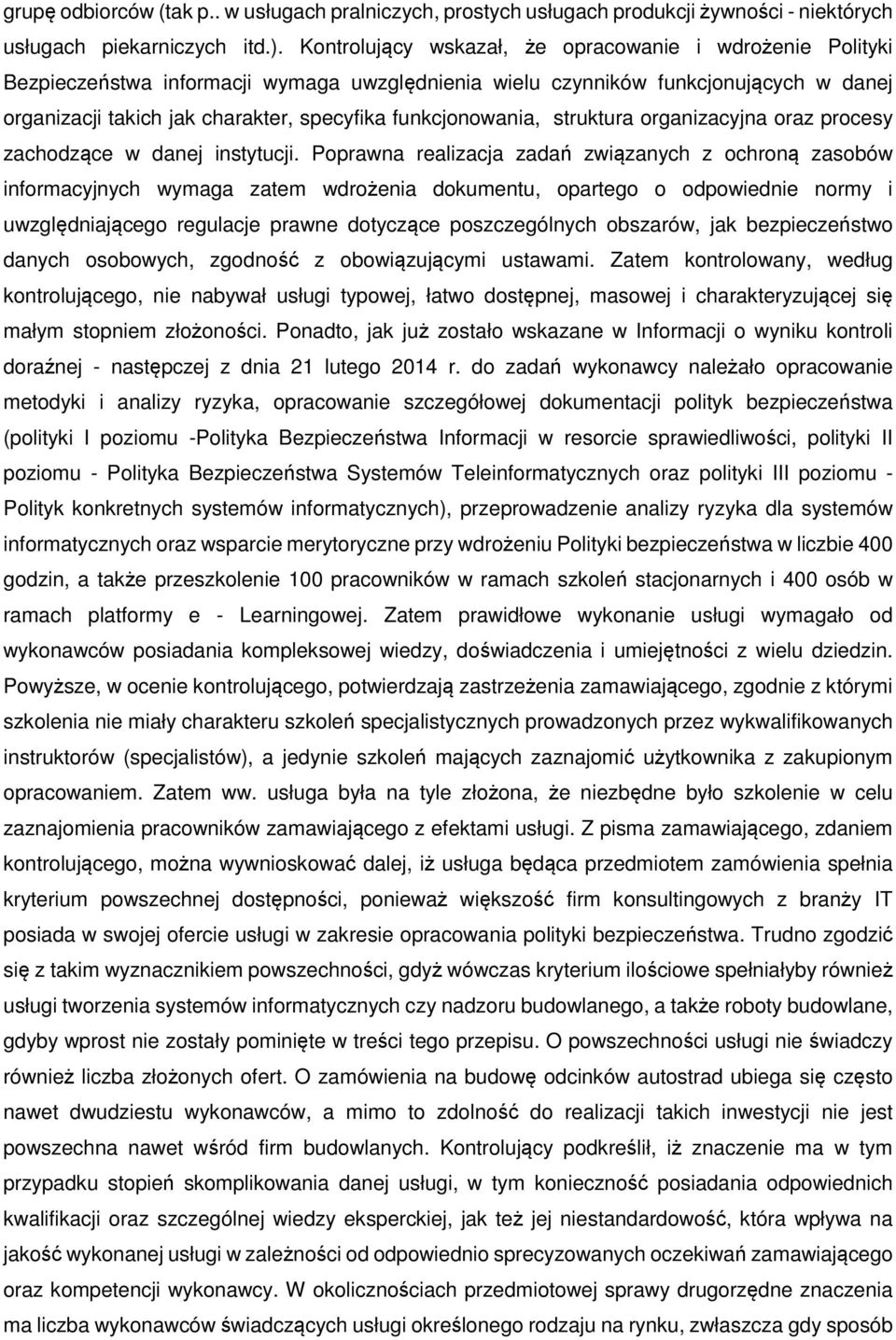 funkcjonowania, struktura organizacyjna oraz procesy zachodzące w danej instytucji.