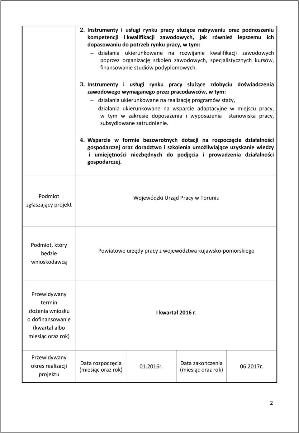 Instrumenty i usługi rynku pracy służące zdobyciu doświadczenia zawodowego wymaganego przez pracodawców, w tym: działania ukierunkowane na realizację programów staży, działania ukierunkowane na