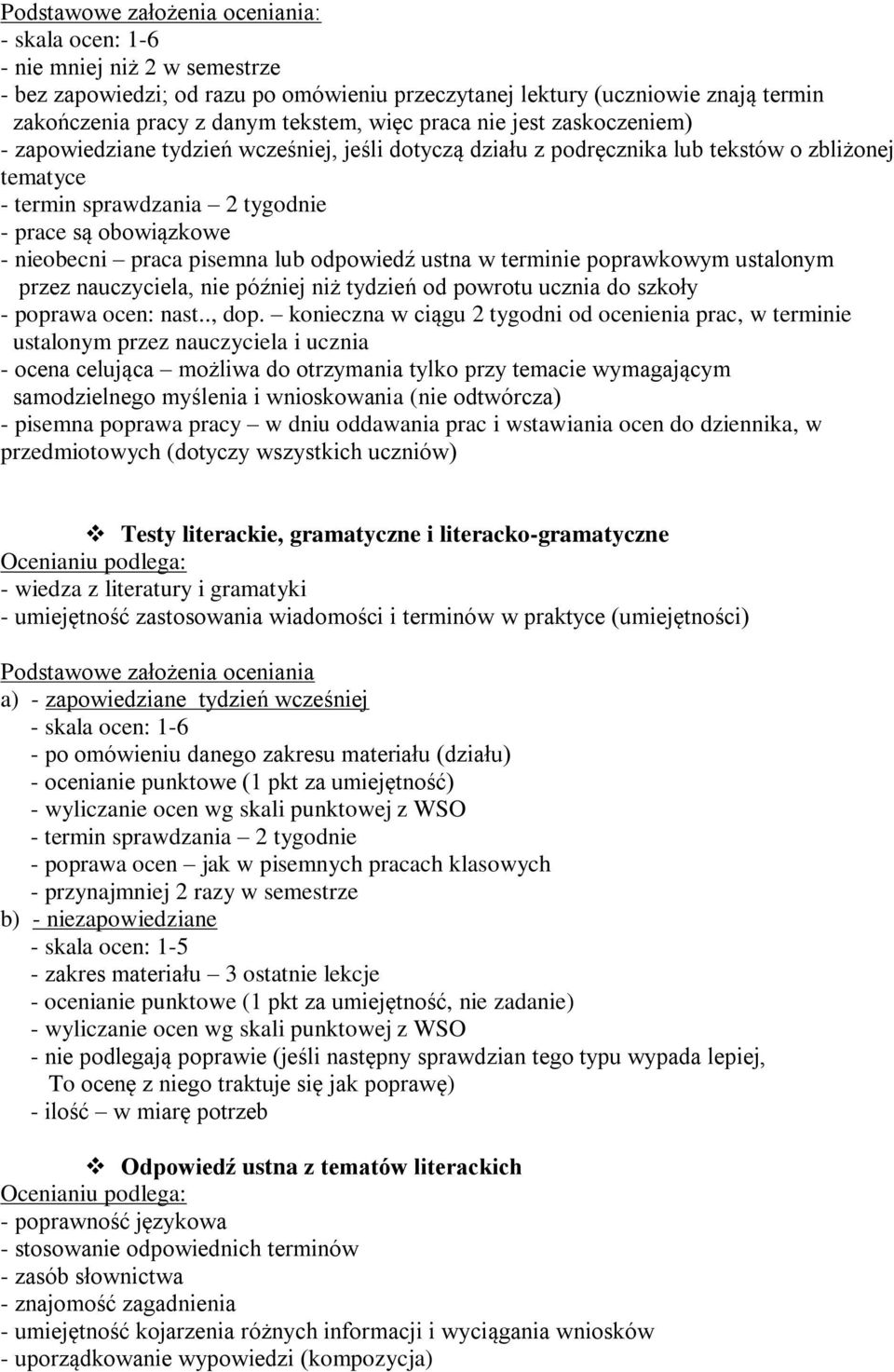 lub odpowiedź ustna w terminie poprawkowym ustalonym przez nauczyciela, nie później niż tydzień od powrotu ucznia do szkoły - poprawa ocen: nast.., dop.