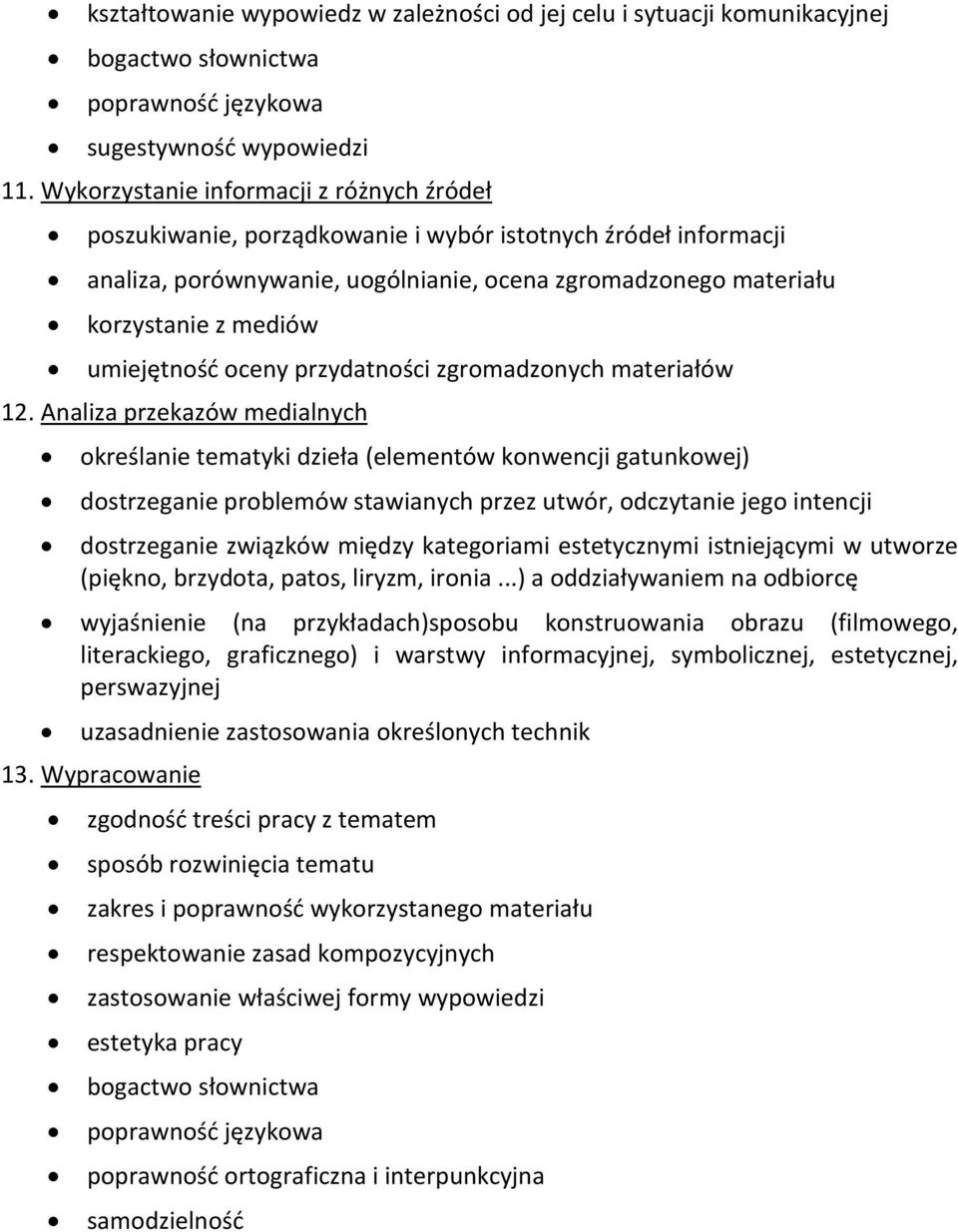 umiejętność oceny przydatności zgromadzonych materiałów 12.