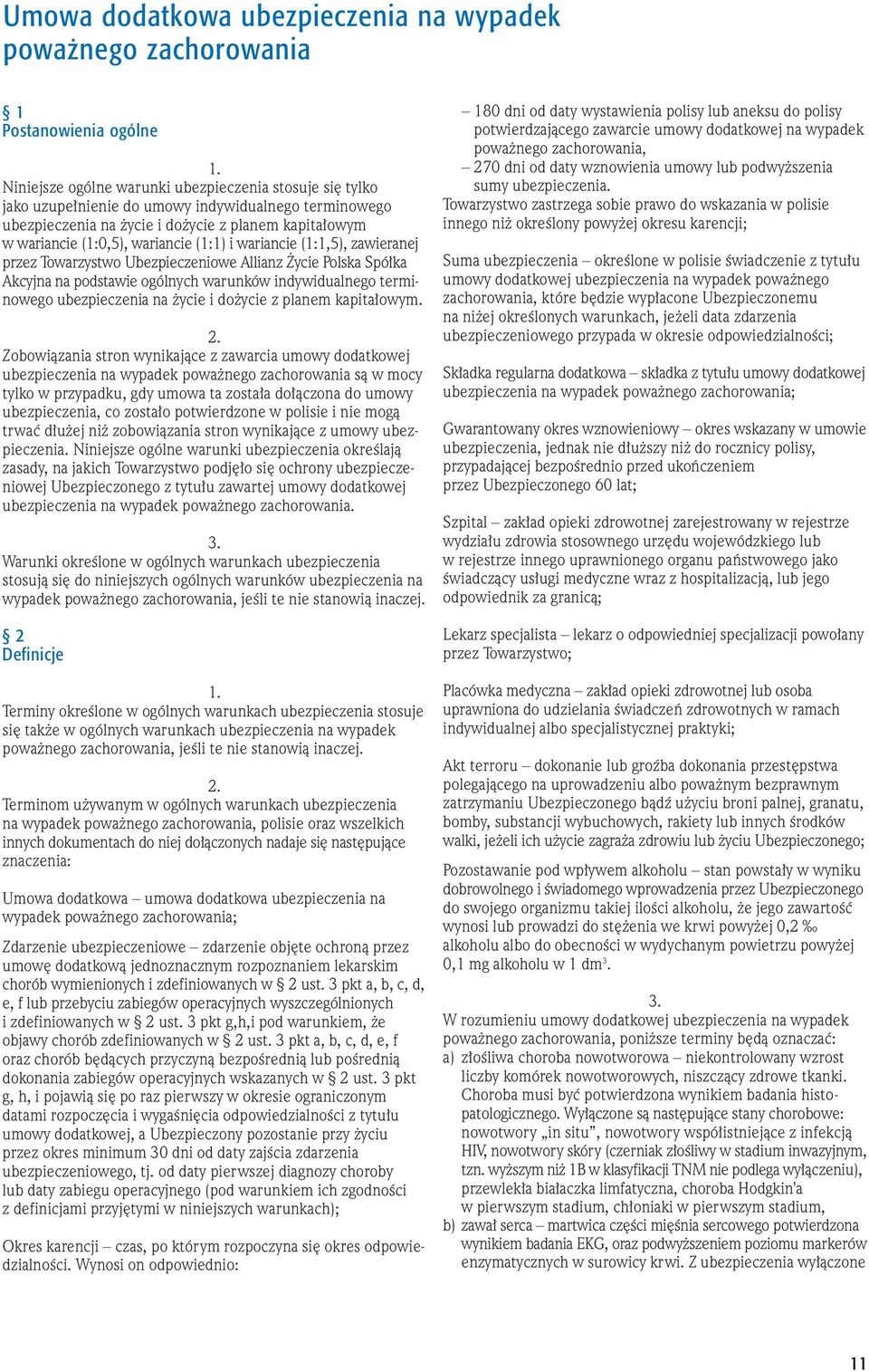 podstawie ogólnych warunków indywidualnego terminowego ubezpieczenia na ycie i do ycie z planem kapita owym.