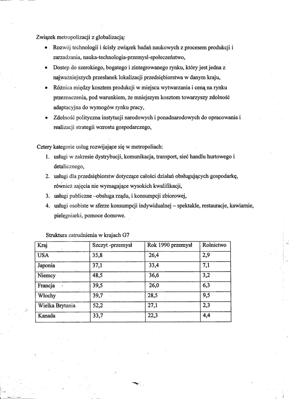 RoZnca m~dzy kosztem produkcj w mejscu wytwarzana cen~na rynku przeznaczena pod warunkem ze mnejszym kosztom towarzyszy zdolnosc adaptacyjna do wymogow rynku pracy.